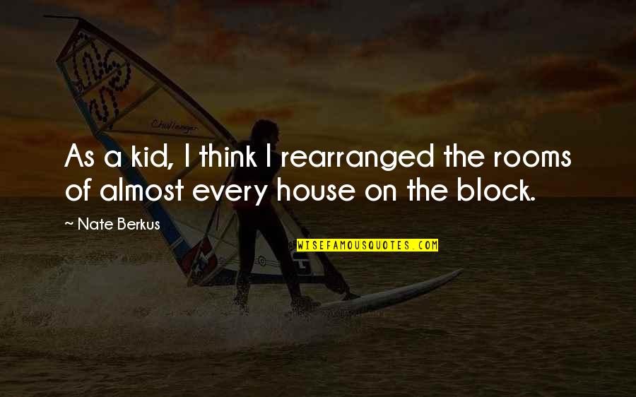 Vollenhoven Olie Quotes By Nate Berkus: As a kid, I think I rearranged the