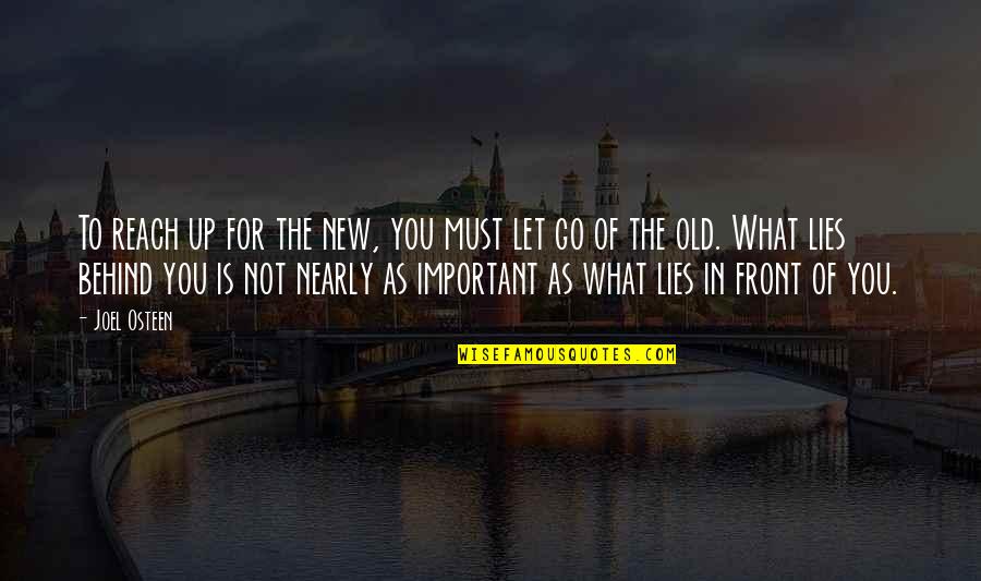 Vollenhoven School Quotes By Joel Osteen: To reach up for the new, you must Vollenhoven School Quotes By Joel Osteen: To reach up for the new, you must
