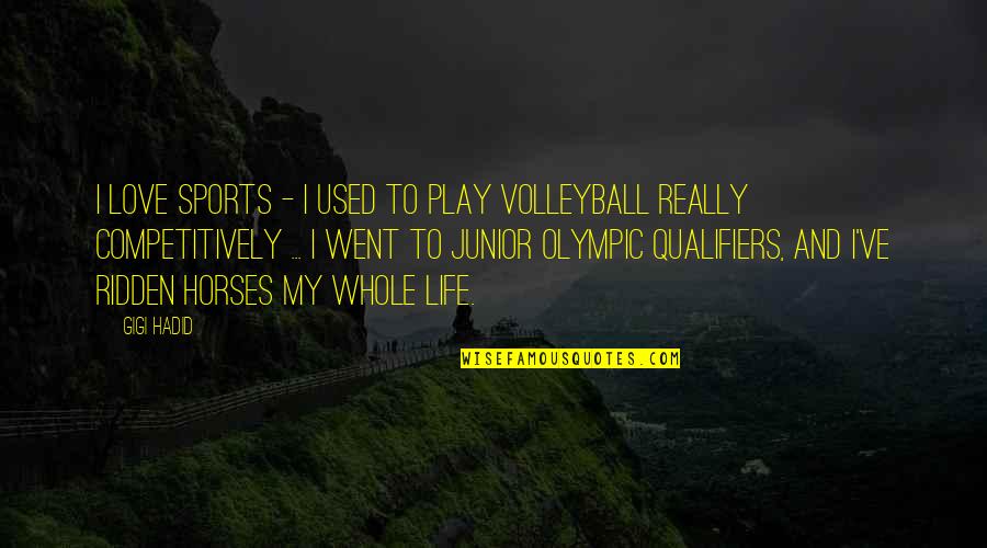 Volleyball And Life Quotes By Gigi Hadid: I love sports - I used to play