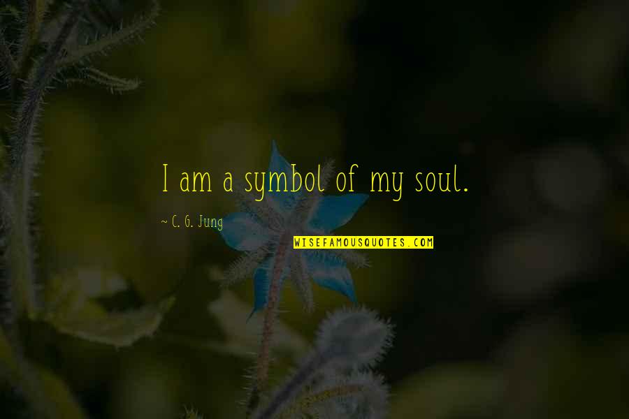 Volleyball Defense Quotes By C. G. Jung: I am a symbol of my soul.