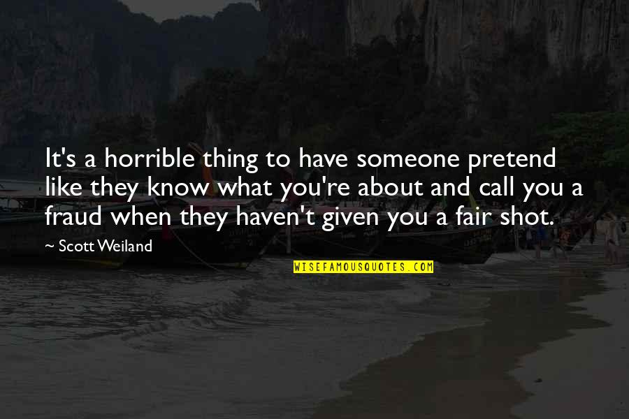Volleyball Setters Quotes By Scott Weiland: It's a horrible thing to have someone pretend Volleyball Setters Quotes By Scott Weiland: It's a horrible thing to have someone pretend