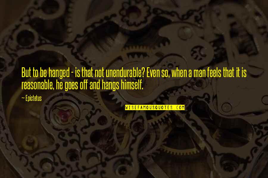 Vollys's Quotes By Epictetus: But to be hanged - is that not Vollys's Quotes By Epictetus: But to be hanged - is that not