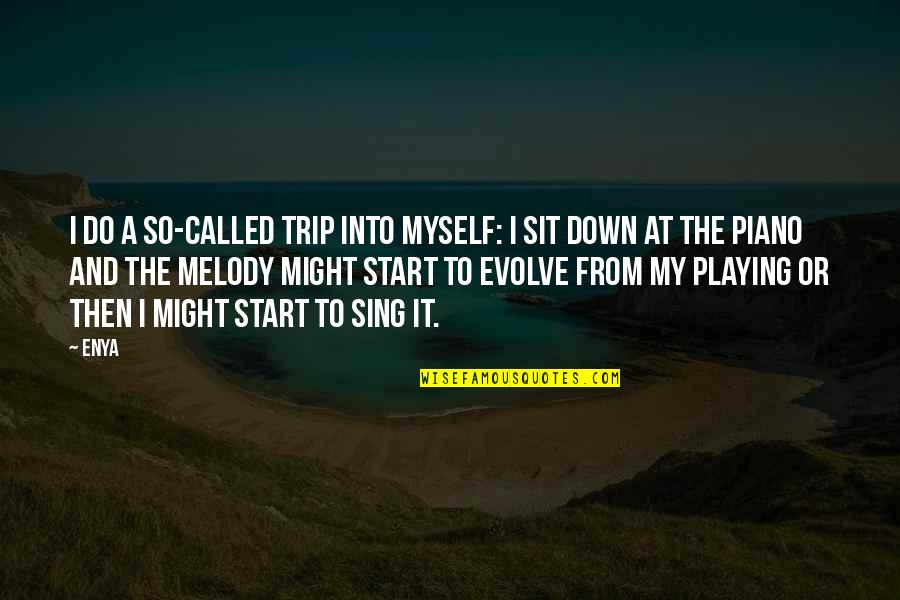 Volnay Santenots Quotes By Enya: I do a so-called trip into myself: I