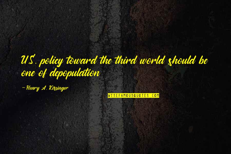 Volner Cattle Quotes By Henry A. Kissinger: U.S. policy toward the third world should be Volner Cattle Quotes By Henry A. Kissinger: U.S. policy toward the third world should be