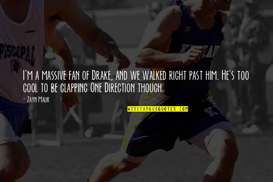 Volner Ranch Quotes By Zayn Malik: I'm a massive fan of Drake, and we Volner Ranch Quotes By Zayn Malik: I'm a massive fan of Drake, and we