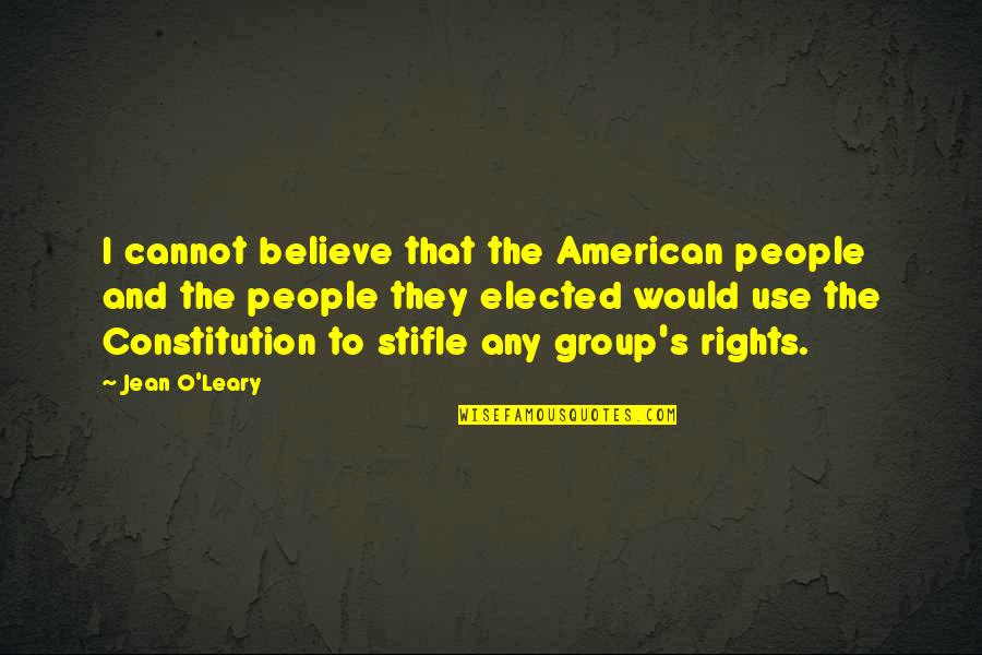 Volpone Important Quotes By Jean O'Leary: I cannot believe that the American people and