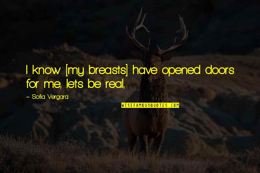 Volstead Bar Quotes By Sofia Vergara: I know [my breasts] have opened doors for