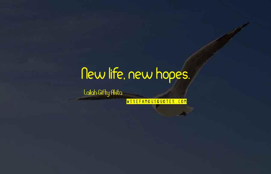 Volstead Quotes By Lailah Gifty Akita: New life, new hopes.