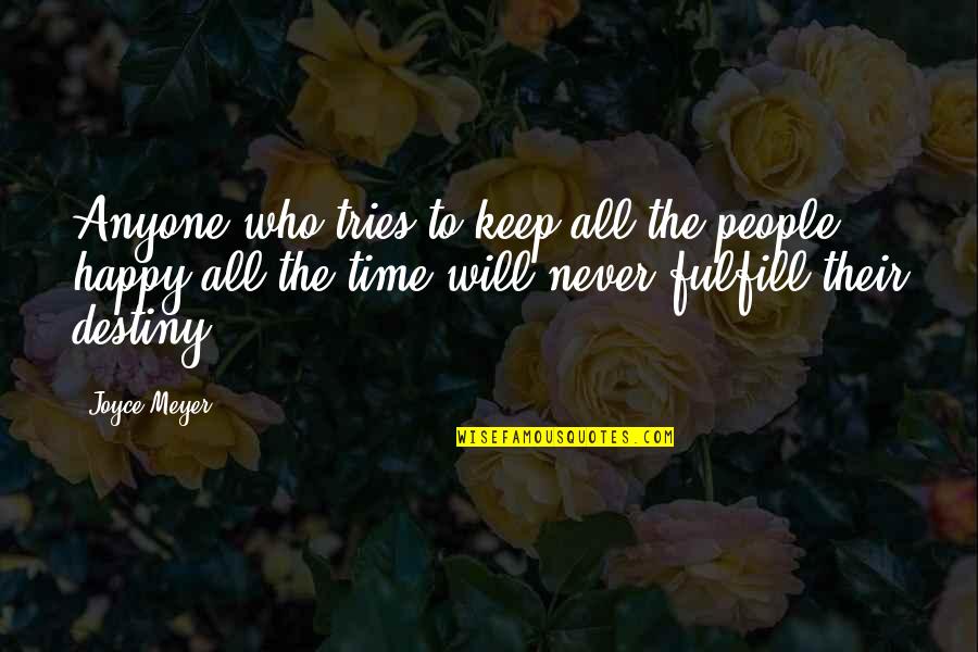 Voltaggio Brothers Quotes By Joyce Meyer: Anyone who tries to keep all the people Voltaggio Brothers Quotes By Joyce Meyer: Anyone who tries to keep all the people