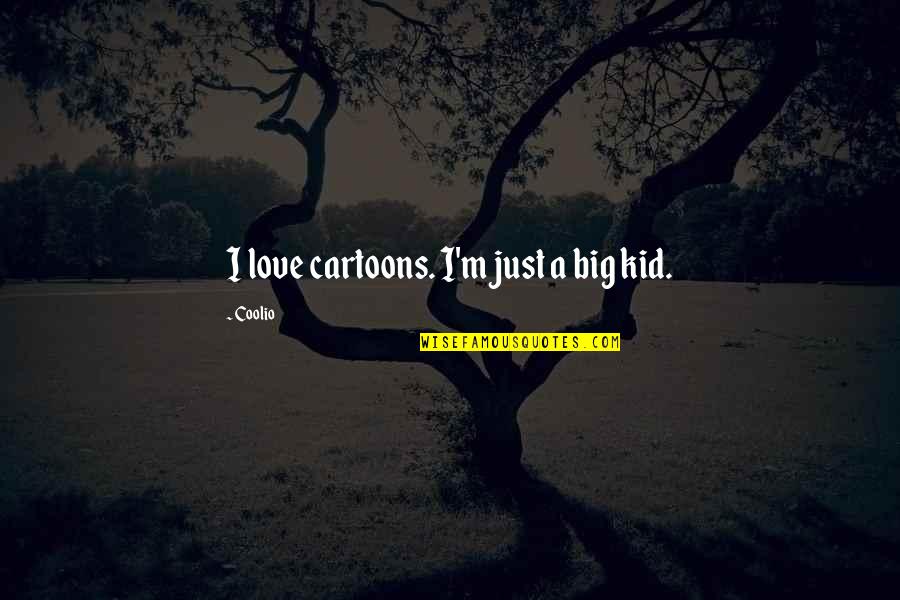 Voltammetric Quotes By Coolio: I love cartoons. I'm just a big kid. Voltammetric Quotes By Coolio: I love cartoons. I'm just a big kid.