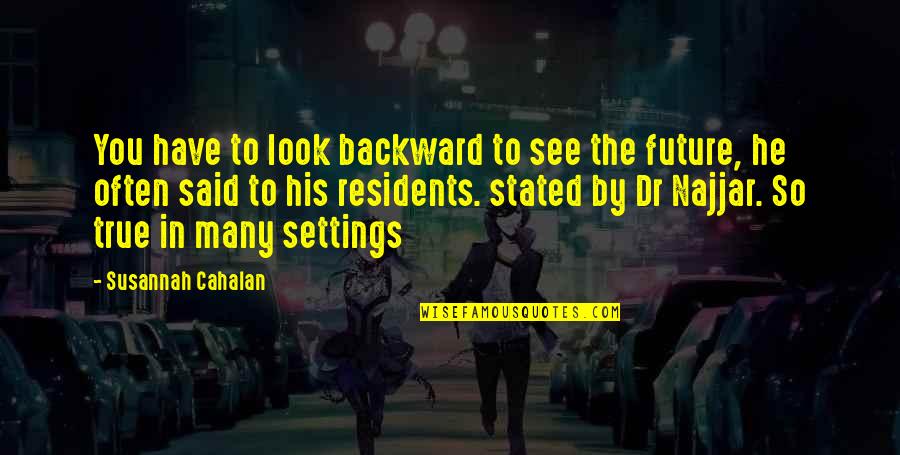 Voltammetric Quotes By Susannah Cahalan: You have to look backward to see the Voltammetric Quotes By Susannah Cahalan: You have to look backward to see the