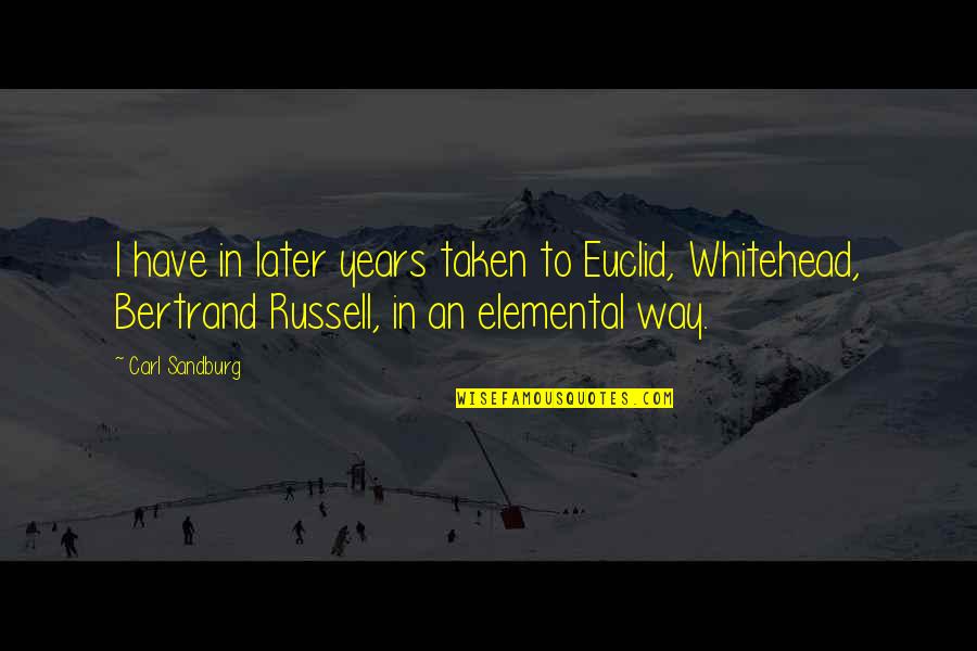 Voltarol 12 Quotes By Carl Sandburg: I have in later years taken to Euclid, Voltarol 12 Quotes By Carl Sandburg: I have in later years taken to Euclid,