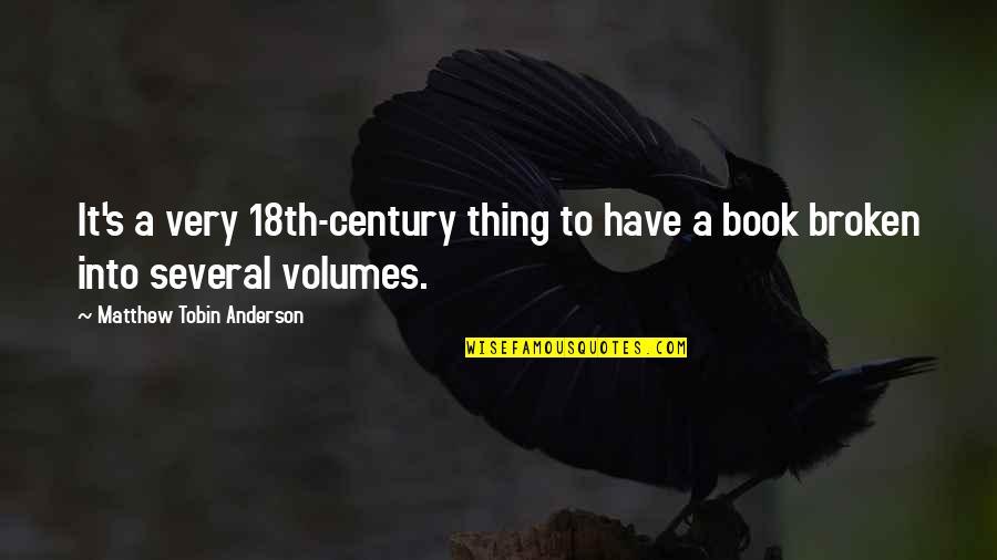 Volumes Quotes By Matthew Tobin Anderson: It's a very 18th-century thing to have a