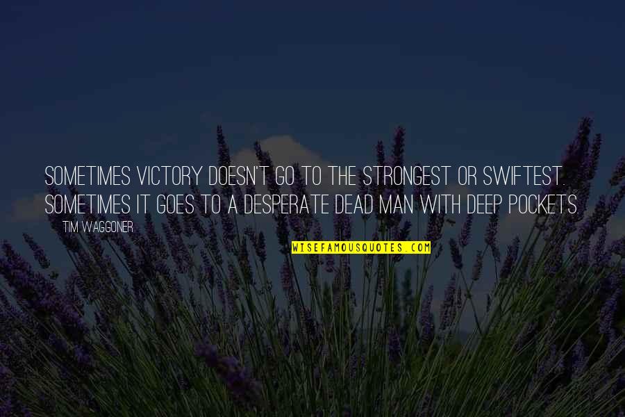 Volumnia In Coriolanus Quotes By Tim Waggoner: sometimes victory doesn't go to the strongest or