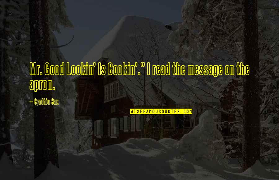 Volumptuous Bikini Quotes By Cynthia Sax: Mr. Good Lookin' Is Cookin'." I read the