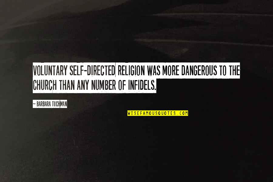 Voluntary Quotes By Barbara Tuchman: Voluntary self-directed religion was more dangerous to the