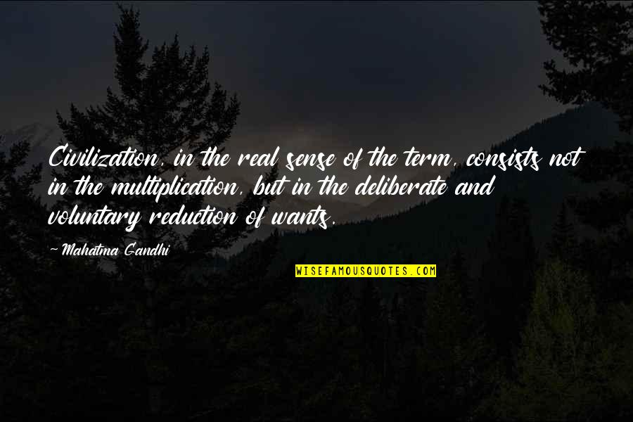 Voluntary Quotes By Mahatma Gandhi: Civilization, in the real sense of the term,