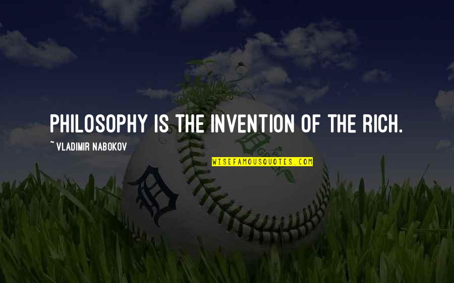 Volunteering With Heart Quotes By Vladimir Nabokov: Philosophy is the invention of the rich. Volunteering With Heart Quotes By Vladimir Nabokov: Philosophy is the invention of the rich.