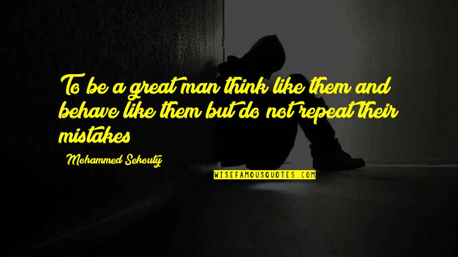 Volunteers Thanks Quotes By Mohammed Sekouty: To be a great man think like them