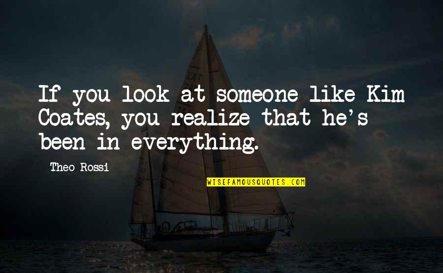 Voluptas Bakery Quotes By Theo Rossi: If you look at someone like Kim Coates,