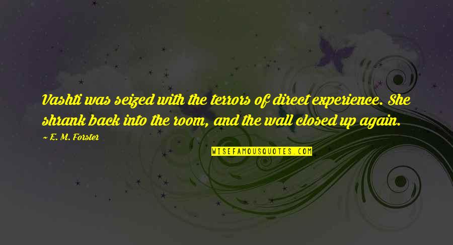 Voluptates Quotes By E. M. Forster: Vashti was seized with the terrors of direct