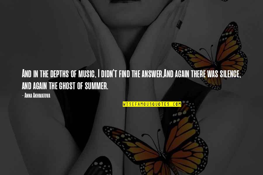 Volvat Quotes By Anna Akhmatova: And in the depths of music, I didn't Volvat Quotes By Anna Akhmatova: And in the depths of music, I didn't