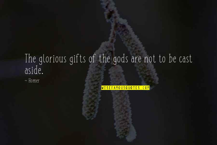 Volvemos Song Quotes By Homer: The glorious gifts of the gods are not