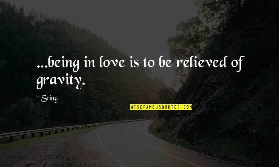 Volverse Palestina Quotes By Sting: ...being in love is to be relieved of