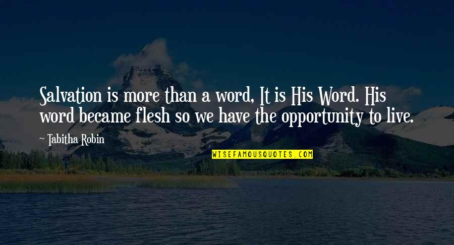 Vomitivos Quotes By Tabitha Robin: Salvation is more than a word, It is Vomitivos Quotes By Tabitha Robin: Salvation is more than a word, It is
