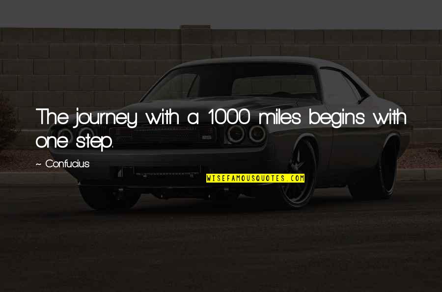 Vomitory Signage Quotes By Confucius: The journey with a 1000 miles begins with