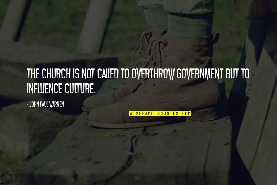 Vonderhaars Factory Quotes By John Paul Warren: The Church is not called to overthrow government
