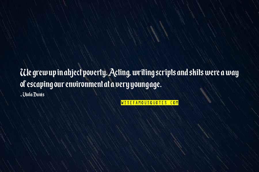 Vonderhaars Reading Quotes By Viola Davis: We grew up in abject poverty. Acting, writing Vonderhaars Reading Quotes By Viola Davis: We grew up in abject poverty. Acting, writing