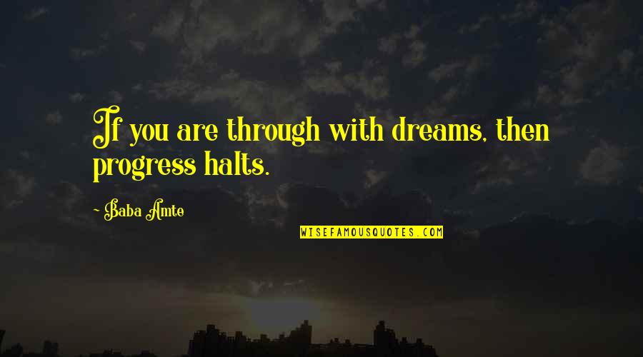 Vondracek Poster Quotes By Baba Amte: If you are through with dreams, then progress