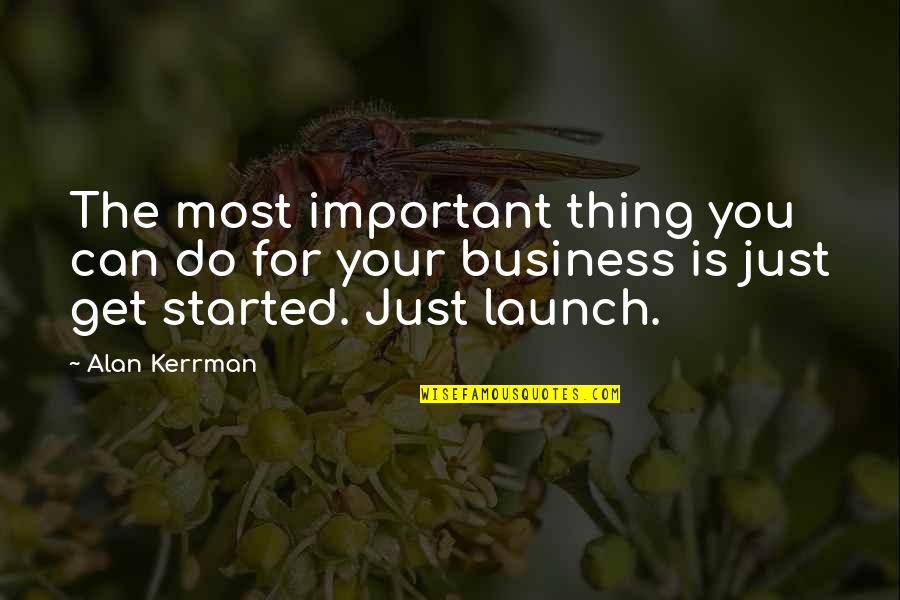 Vondrak Yarn Quotes By Alan Kerrman: The most important thing you can do for