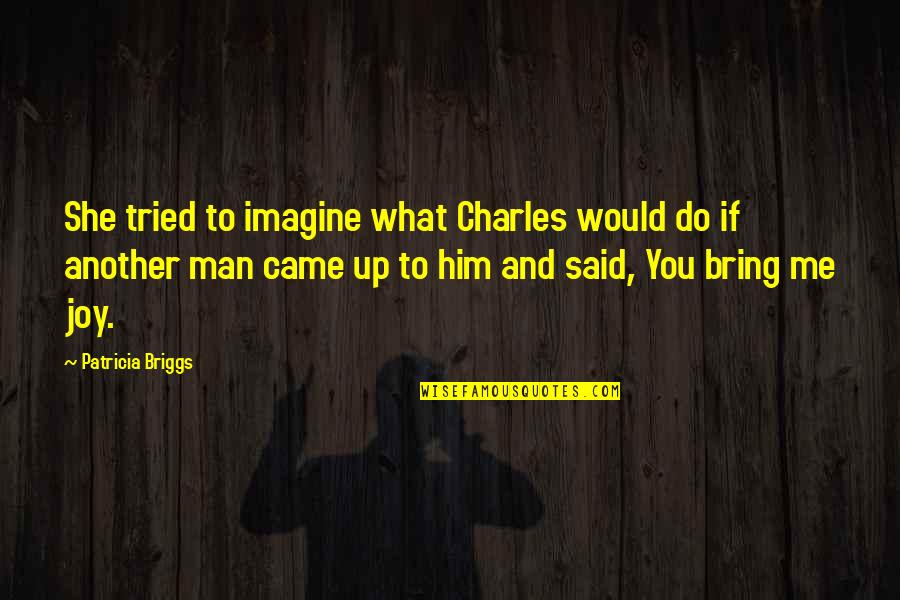 Vonkel Betekenis Quotes By Patricia Briggs: She tried to imagine what Charles would do