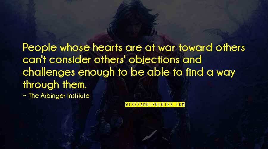 Vonnegut Writing Quotes By The Arbinger Institute: People whose hearts are at war toward others