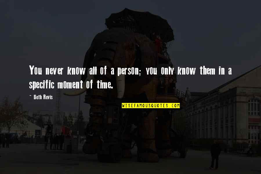 Voodooism Quotes By Beth Revis: You never know all of a person; you