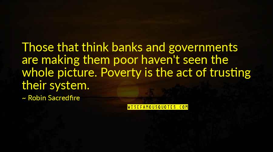 Voodoos Logo Quotes By Robin Sacredfire: Those that think banks and governments are making