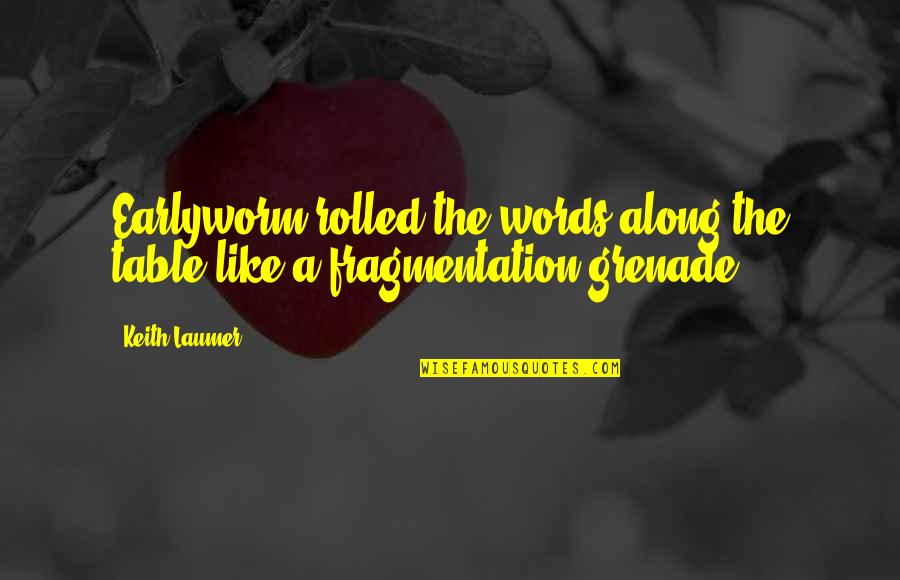 Voorbeeld Motivatiebrief Quotes By Keith Laumer: Earlyworm rolled the words along the table like