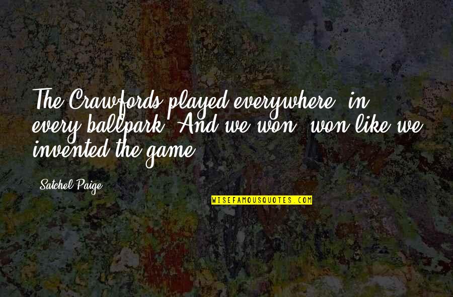 Voorbereidend Rekenen Quotes By Satchel Paige: The Crawfords played everywhere, in every ballpark. And Voorbereidend Rekenen Quotes By Satchel Paige: The Crawfords played everywhere, in every ballpark. And