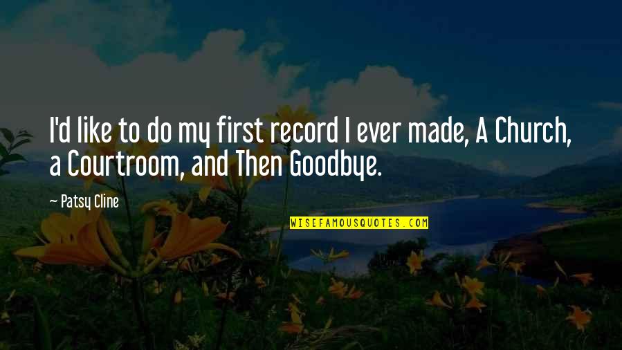 Voorstellen In English Quotes By Patsy Cline: I'd like to do my first record I