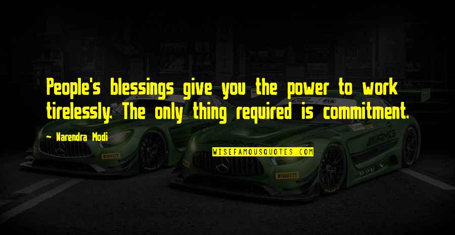 Voortdurend Engels Quotes By Narendra Modi: People's blessings give you the power to work