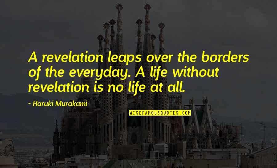 Vooruitwijzing Quotes By Haruki Murakami: A revelation leaps over the borders of the Vooruitwijzing Quotes By Haruki Murakami: A revelation leaps over the borders of the