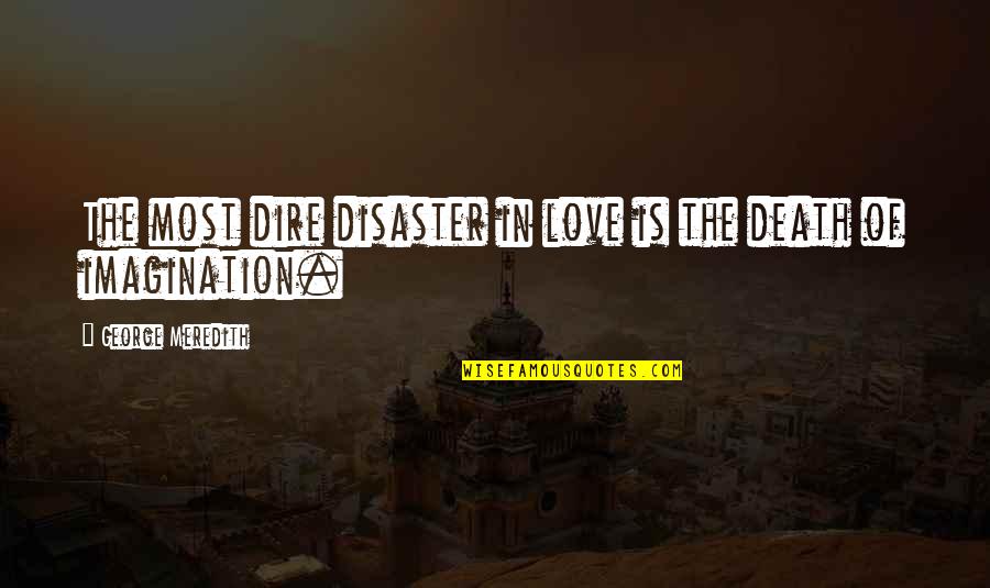 Vor V Zakone Quotes By George Meredith: The most dire disaster in love is the Vor V Zakone Quotes By George Meredith: The most dire disaster in love is the
