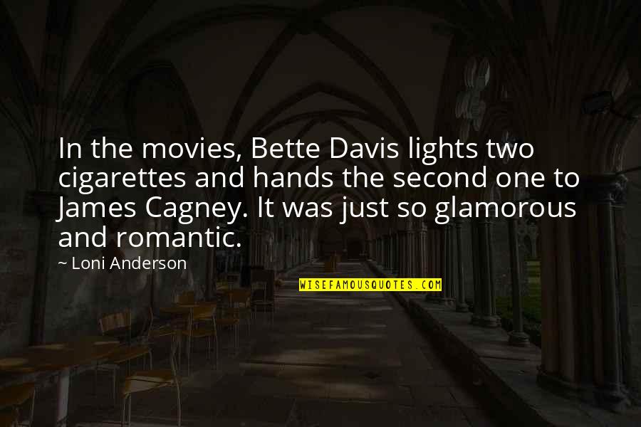 Voras Juodoji Quotes By Loni Anderson: In the movies, Bette Davis lights two cigarettes Voras Juodoji Quotes By Loni Anderson: In the movies, Bette Davis lights two cigarettes