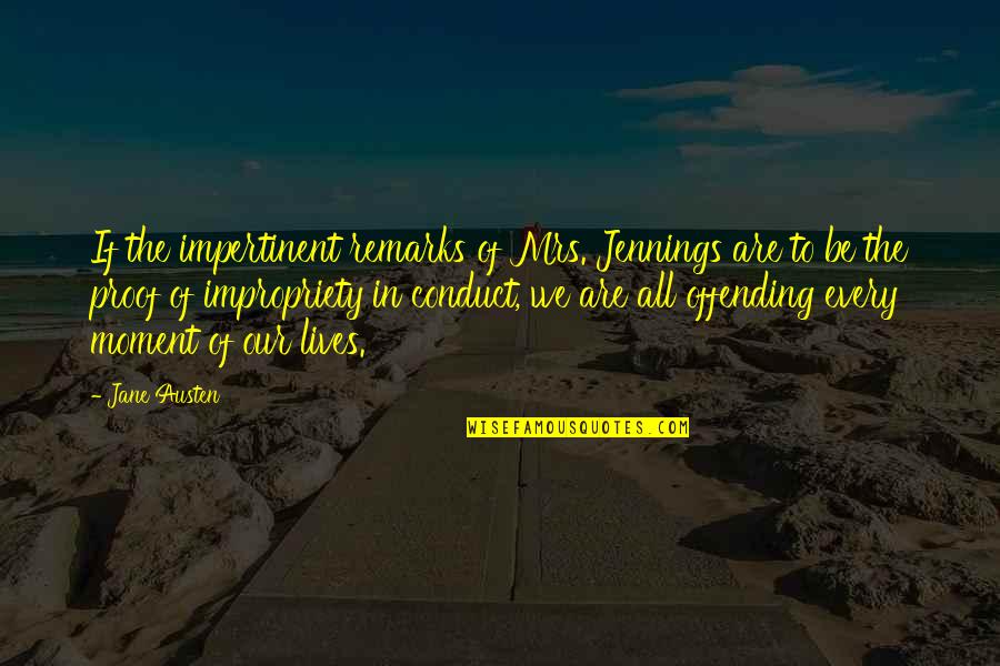 Vorbarnt Quotes By Jane Austen: If the impertinent remarks of Mrs. Jennings are Vorbarnt Quotes By Jane Austen: If the impertinent remarks of Mrs. Jennings are