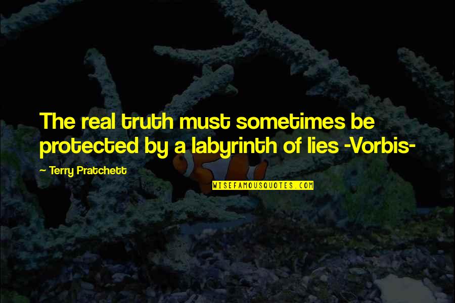 Vorbis Quotes By Terry Pratchett: The real truth must sometimes be protected by