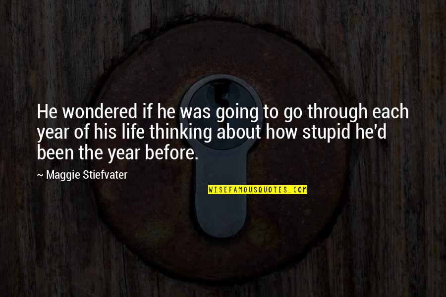 Vorderman Carol Quotes By Maggie Stiefvater: He wondered if he was going to go Vorderman Carol Quotes By Maggie Stiefvater: He wondered if he was going to go