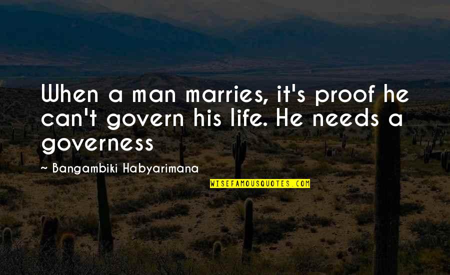 Vorel Phage Quotes By Bangambiki Habyarimana: When a man marries, it's proof he can't Vorel Phage Quotes By Bangambiki Habyarimana: When a man marries, it's proof he can't