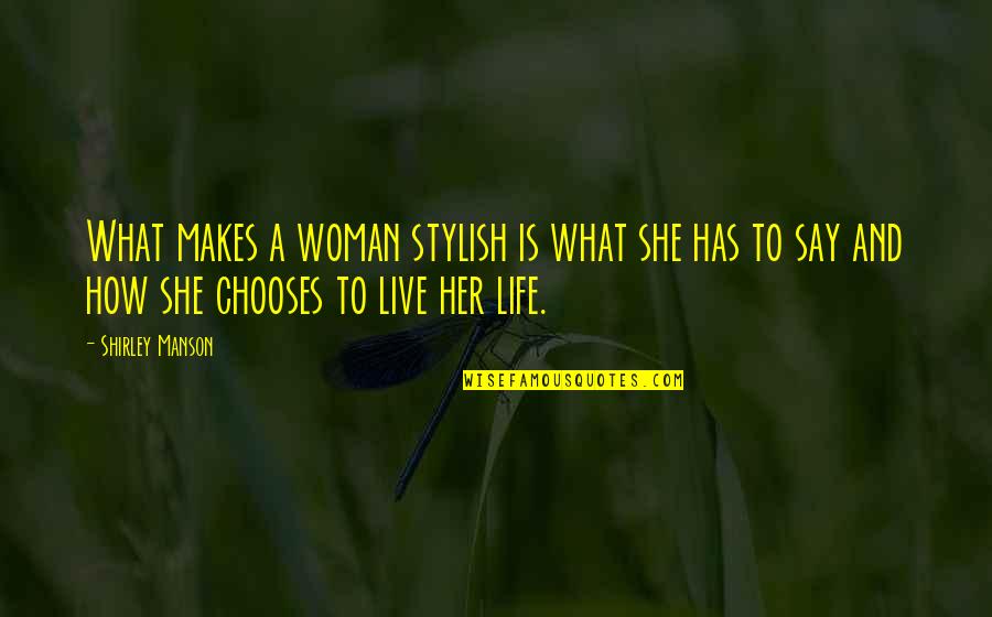 Vorenus Rescues Quotes By Shirley Manson: What makes a woman stylish is what she Vorenus Rescues Quotes By Shirley Manson: What makes a woman stylish is what she